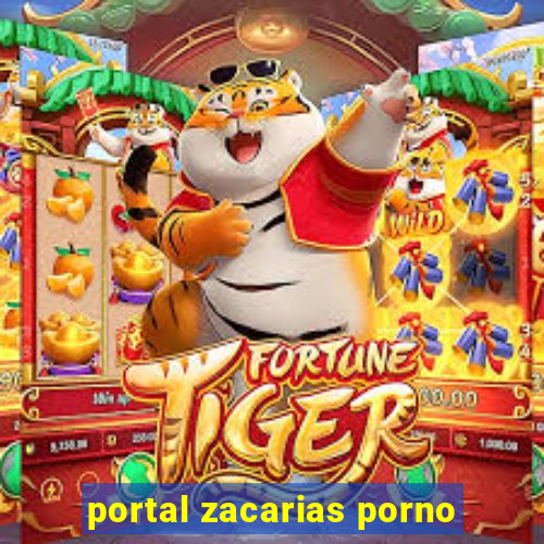 portal zacarias porno